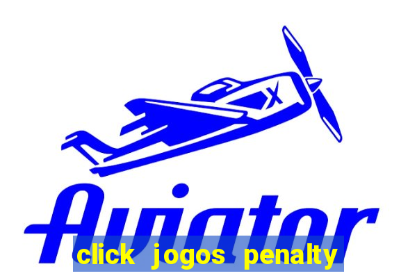 click jogos penalty fever brasil